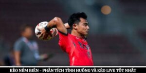 Kèo Ném Biên – Phân Tích Tình Huống Và Kèo Live Tốt Nhất