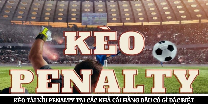keo-tai-xiu-penalty